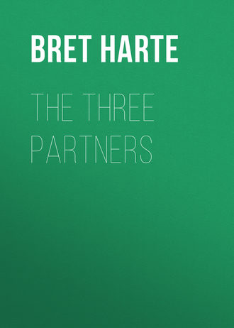 Bret Harte. The Three Partners