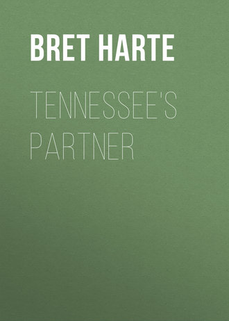 Bret Harte. Tennessee's Partner