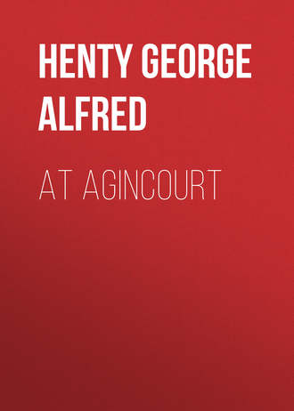 Henty George Alfred. At Agincourt