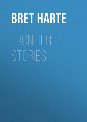 Bret Harte. Frontier Stories