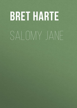Bret Harte. Salomy Jane