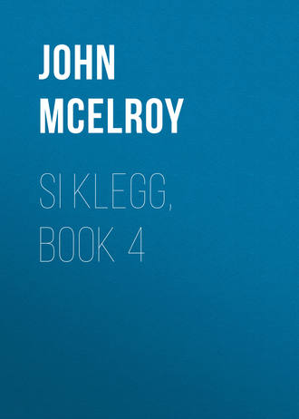 John McElroy. Si Klegg, Book 4