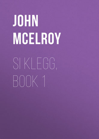 John McElroy. Si Klegg, Book 1