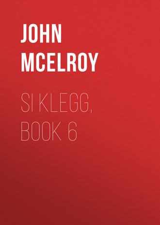 John McElroy. Si Klegg, Book 6