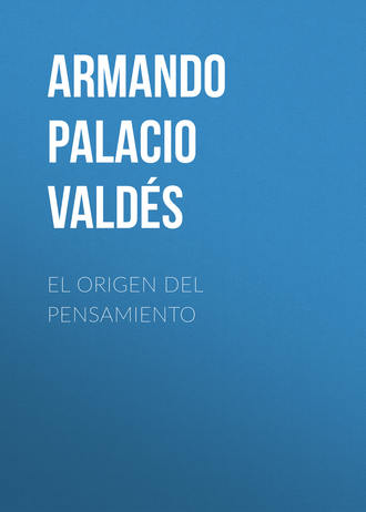 Armando Palacio Vald?s. El origen del pensamiento