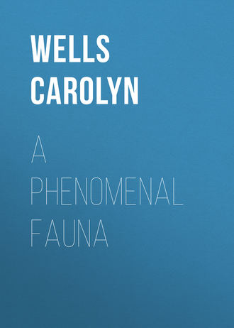 Wells Carolyn. A Phenomenal Fauna