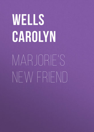 Wells Carolyn. Marjorie's New Friend