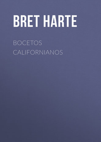 Bret Harte. Bocetos californianos