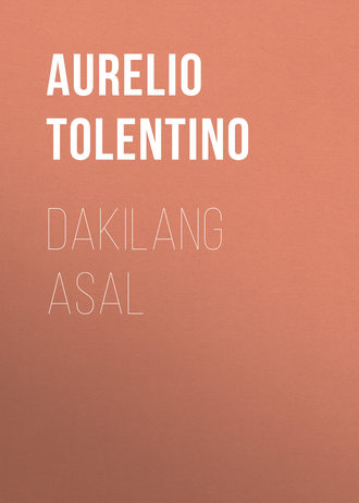 Aurelio Tolentino. Dakilang Asal
