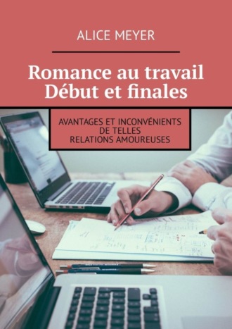 Romance au travail. Début et finales. Avantages et inconvénients de telles relations amoureuses. 