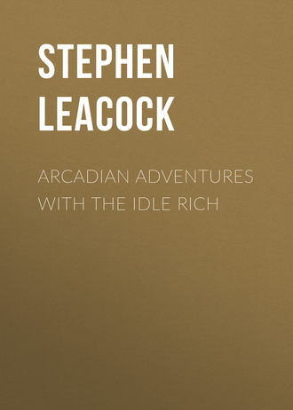 Arcadian Adventures with the Idle Rich. 