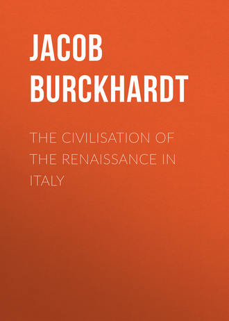 Jacob Burckhardt. The Civilisation of the Renaissance in Italy