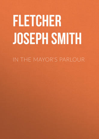 Fletcher Joseph Smith. In the Mayor's Parlour