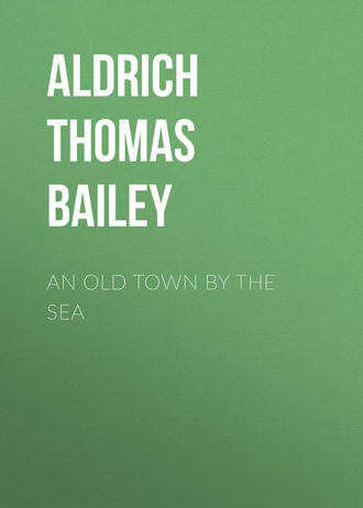 Aldrich Thomas Bailey. An Old Town By the Sea