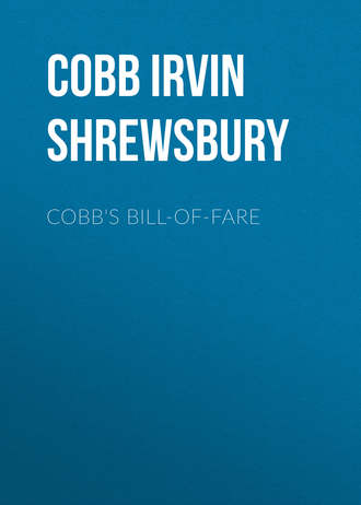 Cobb Irvin Shrewsbury. Cobb's Bill-of-Fare