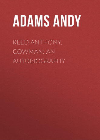 Reed Anthony, Cowman: An Autobiography. 