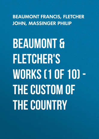 Beaumont Francis. Beaumont & Fletchers Works (1 of 10) – the Custom of the Country