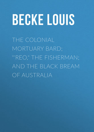 Becke Louis. The Colonial Mortuary Bard; 