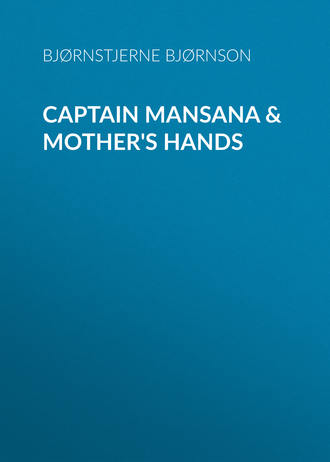 Bjørnstjerne Bjørnson. Captain Mansana & Mother's Hands