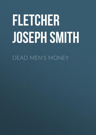 Fletcher Joseph Smith. Dead Men's Money