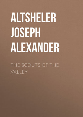 Altsheler Joseph Alexander. The Scouts of the Valley