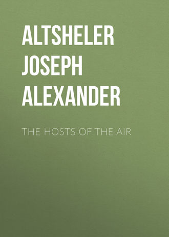 Altsheler Joseph Alexander. The Hosts of the Air
