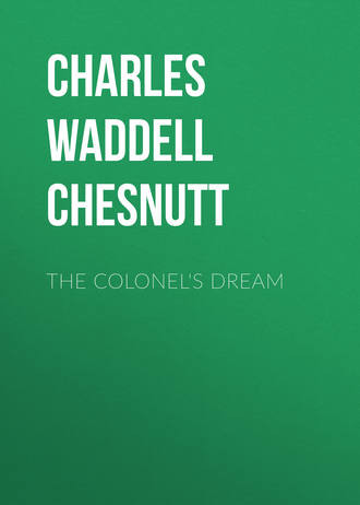 The Colonel's Dream. Charles Waddell Chesnutt