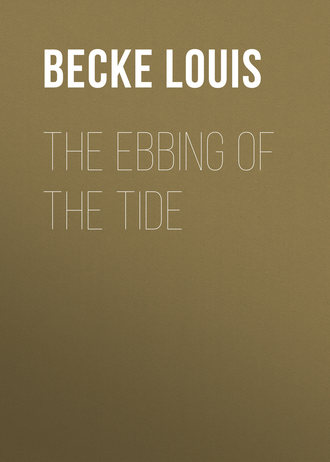 Becke Louis. The Ebbing Of The Tide