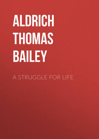 Aldrich Thomas Bailey. A Struggle For Life