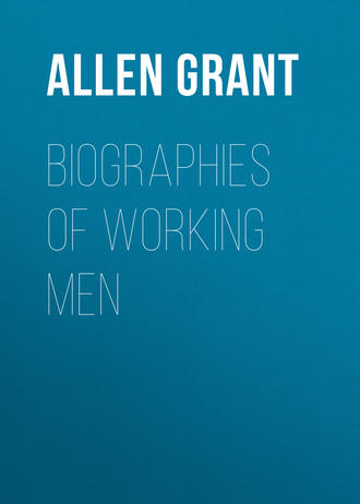 Allen Grant. Biographies of Working Men