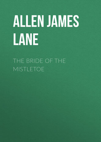 Allen James Lane. The Bride of the Mistletoe