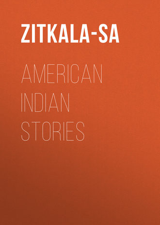 Zitkala-Sa. American Indian Stories