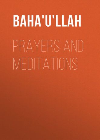 Baha'u'llah. Prayers and Meditations