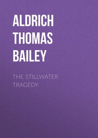 Aldrich Thomas Bailey. The Stillwater Tragedy