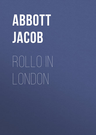 Abbott Jacob. Rollo in London
