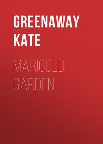 Marigold Garden. Greenaway Kate