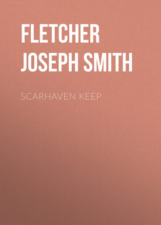 Fletcher Joseph Smith. Scarhaven Keep