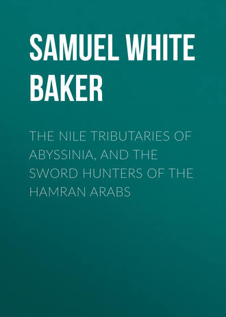 Samuel White Baker. The Nile Tributaries of Abyssinia, and the Sword Hunters of the Hamran Arabs