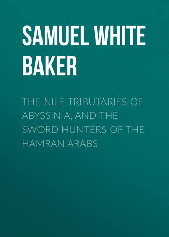 The Nile Tributaries of Abyssinia, and the Sword Hunters of the Hamran Arabs. 