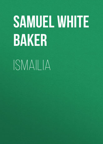 Samuel White Baker. Ismailia