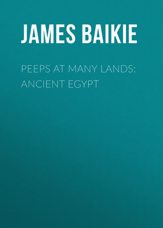 James Baikie. Peeps at Many Lands: Ancient Egypt