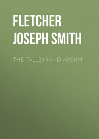 Fletcher Joseph Smith. The Talleyrand Maxim