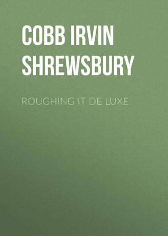 Cobb Irvin Shrewsbury. Roughing it De Luxe