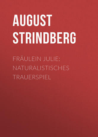 August Strindberg. Fr?ulein Julie: Naturalistisches Trauerspiel