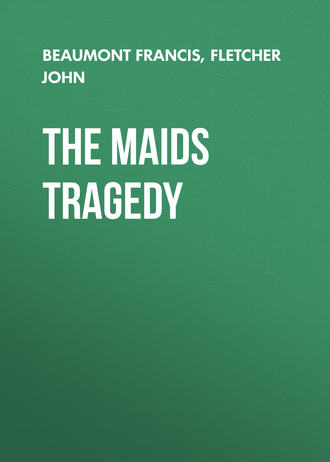 Fletcher John. The Maids Tragedy