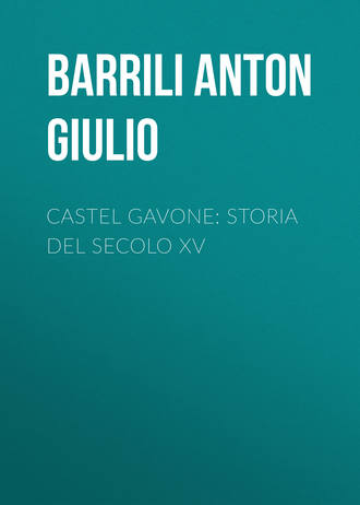 Barrili Anton Giulio. Castel Gavone: Storia del secolo XV