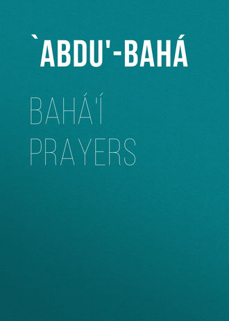`Abdu'-Bah?. Bah?'? Prayers