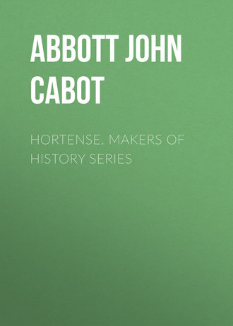 Abbott John Stevens Cabot. Hortense. Makers of History Series