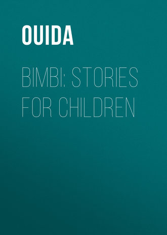 Ouida. Bimbi: Stories for Children