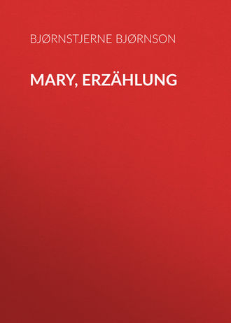 Bjørnstjerne Bjørnson. Mary, Erzählung
